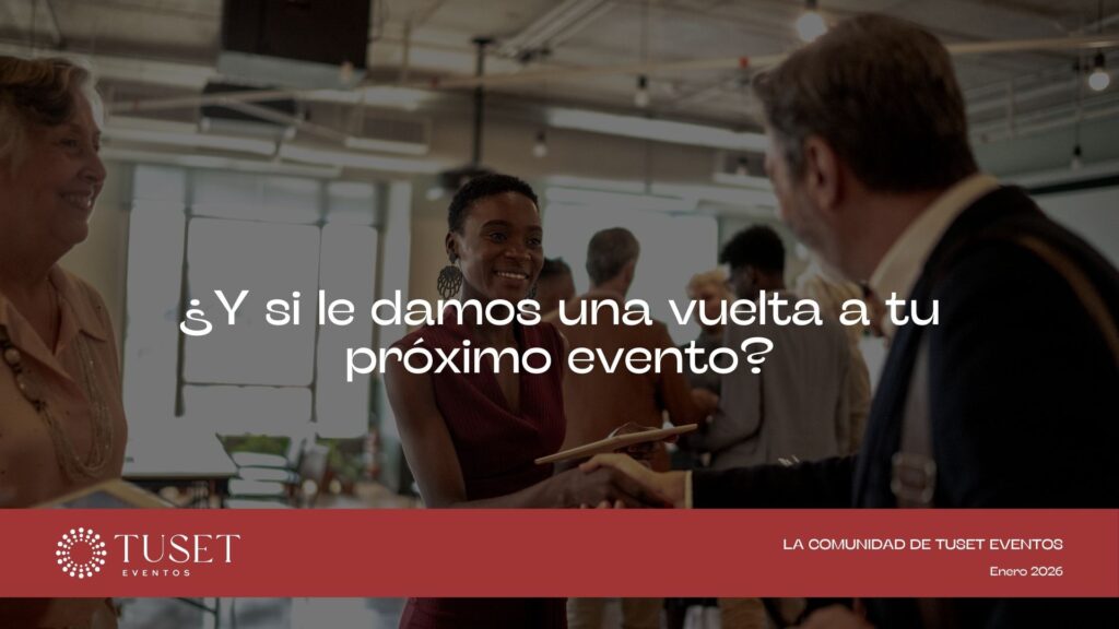 ¿Y si le damos una vuelta a tu próximo evento